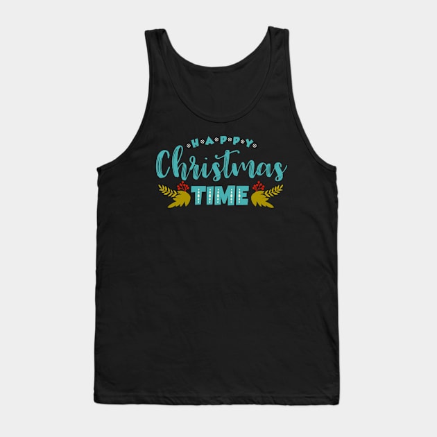 happy chrismas time Tank Top by Dream Store